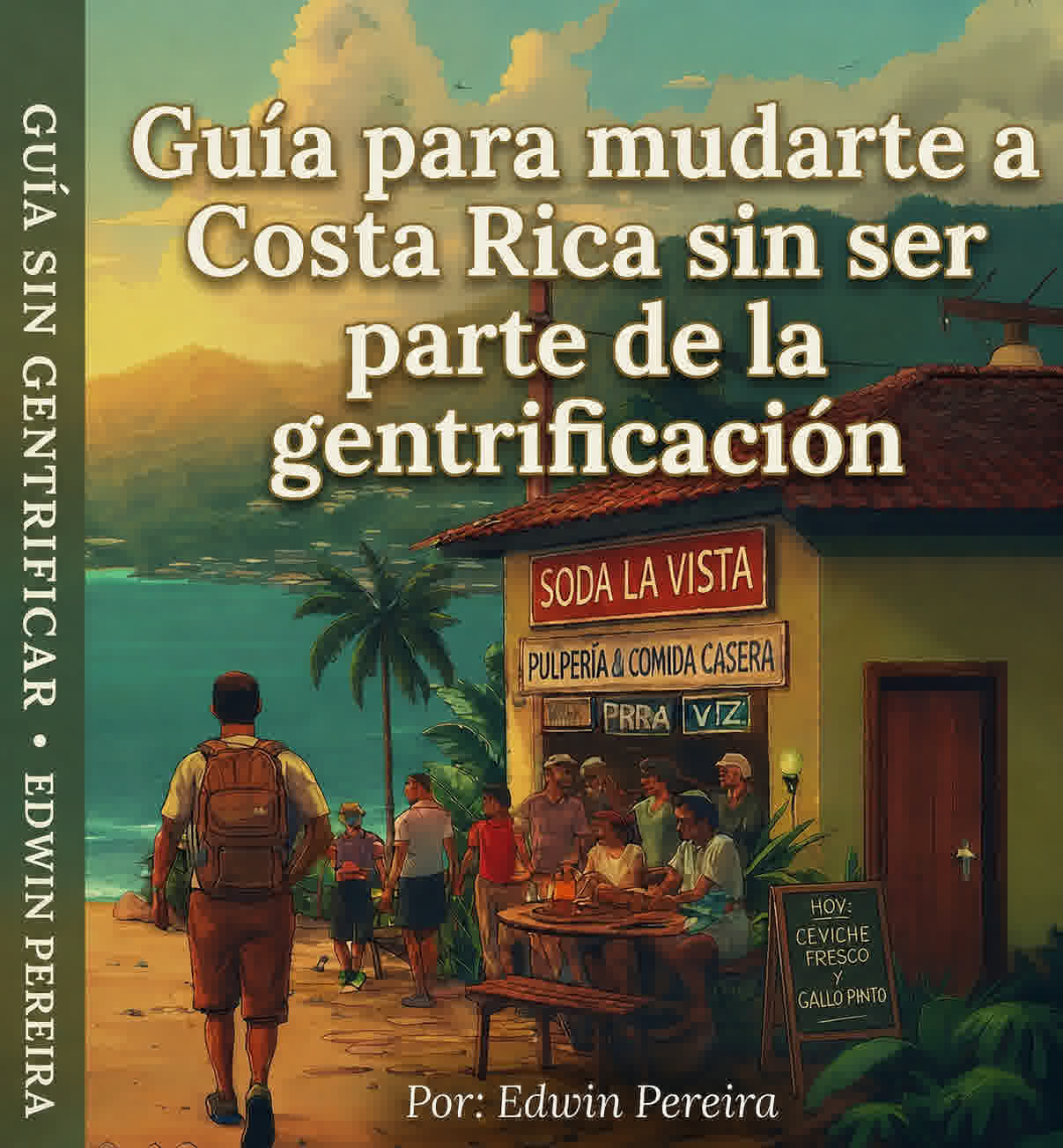 Portada del libro: Guía para mudarte a Costa Rica sin ser parte de la gentrificación · Por Edwin Pereira